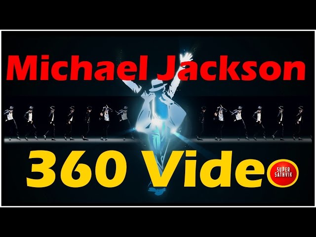 Michael Jackson |  360 Video  Virtual Reality