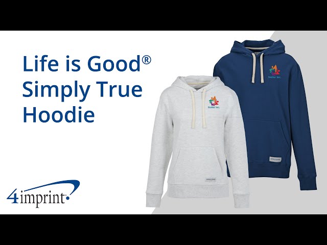 Life is Good Simply True Hoodie - Custom Hoodies by 4imprint