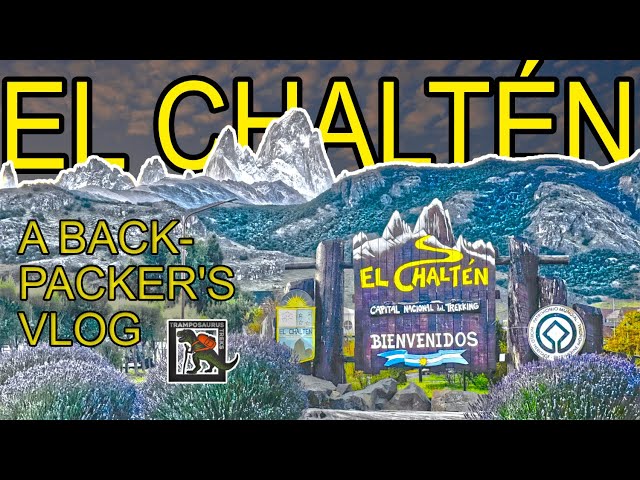 EL CHALTÉN: Explore The Stunning Adventure In Patagonia, Argentina In 4k Vlog!