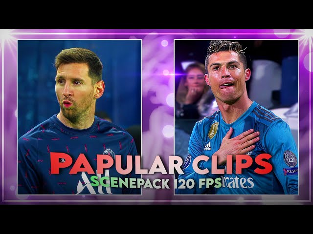 Cristiano Ronaldo X Messi 120 Fps / RARE CLIPS ● SCENEPACK 4K ( With AE CC and TOPAZ )