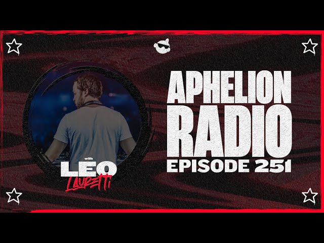 Seren Santiago presents Aphelion Radio - Episode 251 (w/ Leo Lauretti Guest Mix) [January 6, 2025]