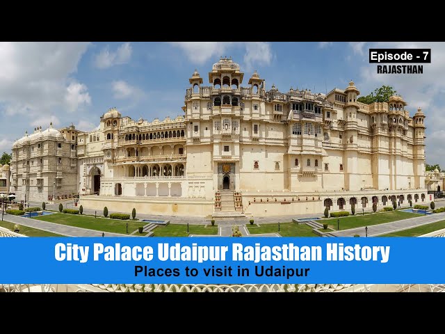 City Palace Udaipur Rajasthan History - Places to visit in Udaipur