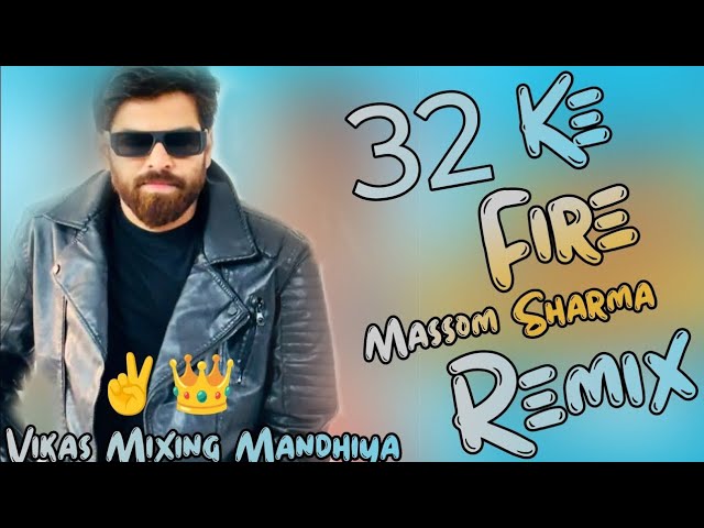 32 Ke Fire Remix song Massom Sharma||New Haryanvi song Hard 👊 Bass Vibration|