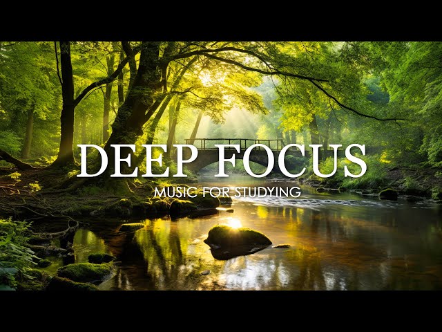 🔴 Deep Focus Music To Improve Concentration - Ambient Study and Work Music to Concentrate