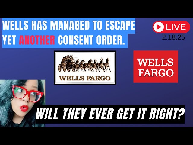 WELLS FARGO HAS MANAGED TO ESCAPE YET ANOTHER CONSENT ORDER.  WIL THEY EVERY GET IT RIGHT?