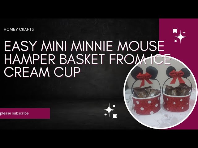 Mini minnie mouse hamper basket from ice cream cup| घर पर आइसक्रीम कप से मिनी हैम्पर बास्केट बनाये|