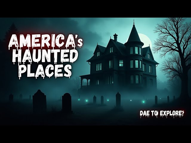 3 The Most Haunted Places In America | True Scary Story