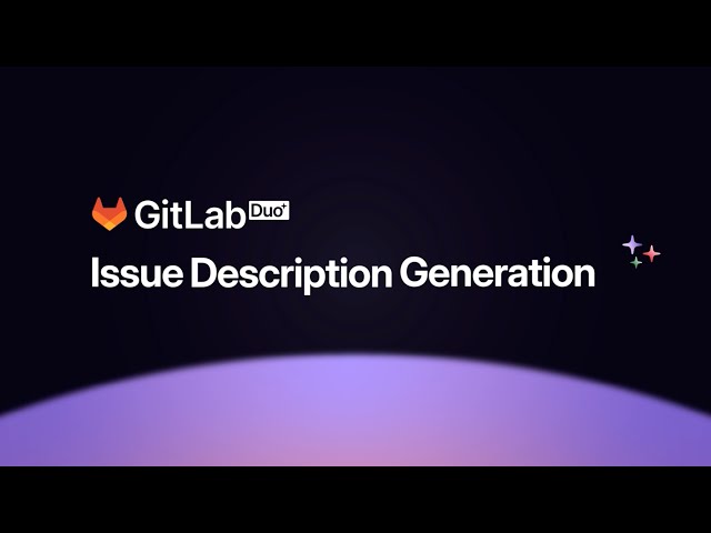 GitLab Duo Issue Description Generation