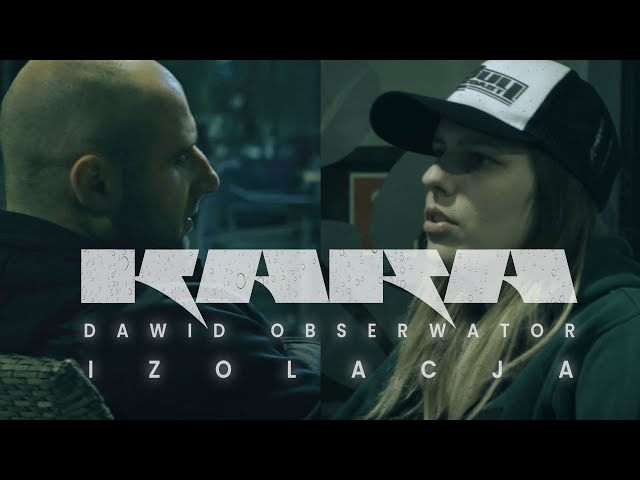 Kara ft. Dawid Obserwator - Izolacja (prod. Immortal Beats)