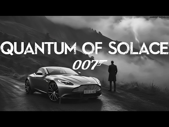 007 James Bond: Quantum of Solace Ambient - Music from Shadow Network and MI6 Secrets