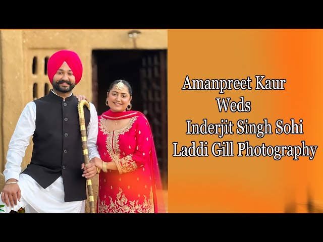 Amanpreet Kaur Weds Inderjit Singh Sohi Wedding Day Live Laddi Gill Photography