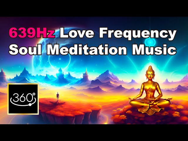 Love Frequency: 1 Hour of 639Hz Heart-Raising Soul Meditation Music