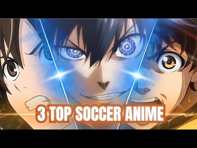 Top 3 Recommended Soccer Anime You Must Watch!!