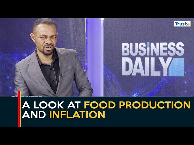 A Look at Food Production and Inflation | Business Daily