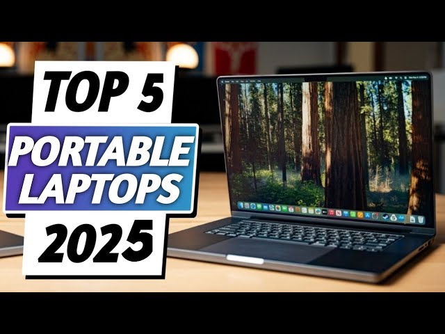 Top 5 Best Laptops for 2025