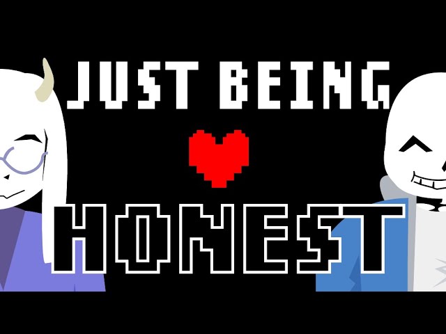 just being honest - deltarune animatic