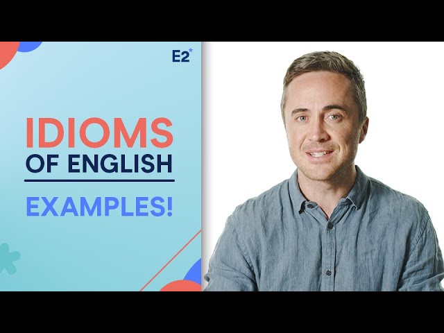 Idioms of English | Understand Idioms like a Native Speaker