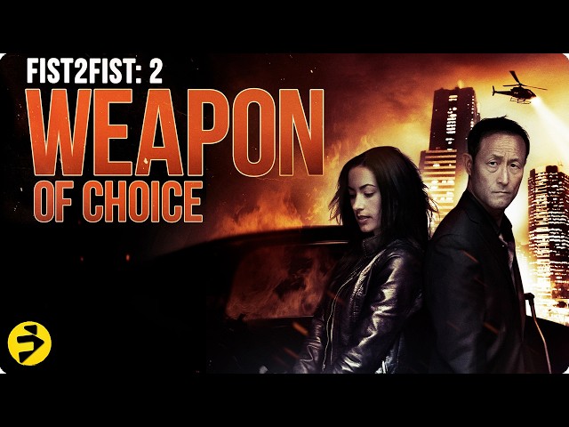 FIST 2 FIST 2: Weapon of Choice | Martial Arts Action Thriller | Full Movie