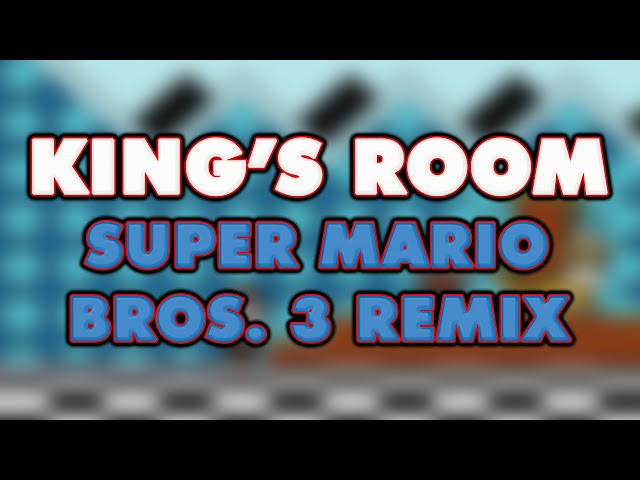 Super Mario Bros. 3 - King's Room (Remix)