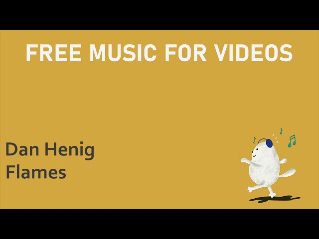 Flames - Dan Henig - Free Music for Videos