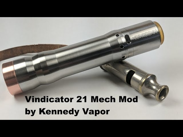 Vindicator 21 Mech Mod by Kennedy Vapor