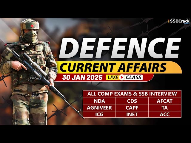 Defence Current Affairs 30 January 2025 |  For NDA CDS AFCAT SSB Interview