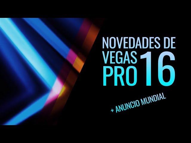 Novedades de Vegas Pro 16 + ANUNCIO MUNDIAL