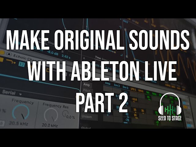 Making Original Sounds with Ableton Live Pt. 2