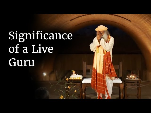 Significance of a Live Guru | Sadhguru