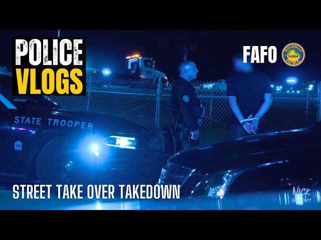 POLICE VLOGS - Florida Highway Patrol (FAFO) Street Takeover Takedown