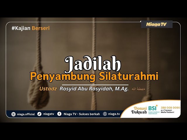 🔴Live |  JADILAH PENYAMBUNG SILATURAHIM | 🎙Ustadz Rosyid Abu Rosyidah, M.Ag.