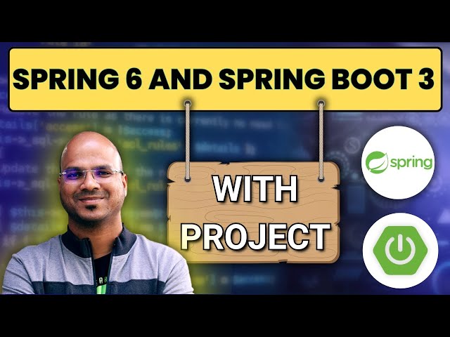 Spring Framework and Spring Boot Tutorial with Project