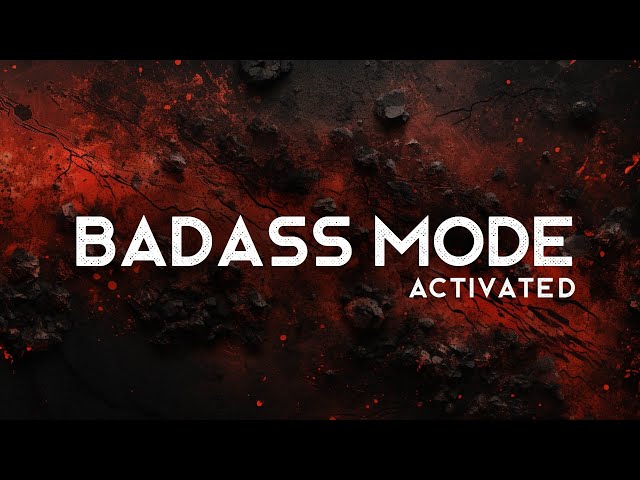 Badass Mode Activated - A Playlist (LYRICS)