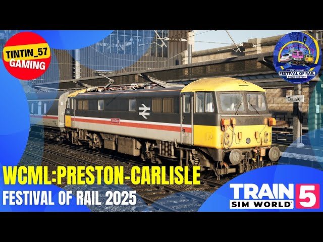 WCML PRESTON CARLISLE | FESTIVAL OF RAIL 2025 | TRAIN SIM WORLD 5