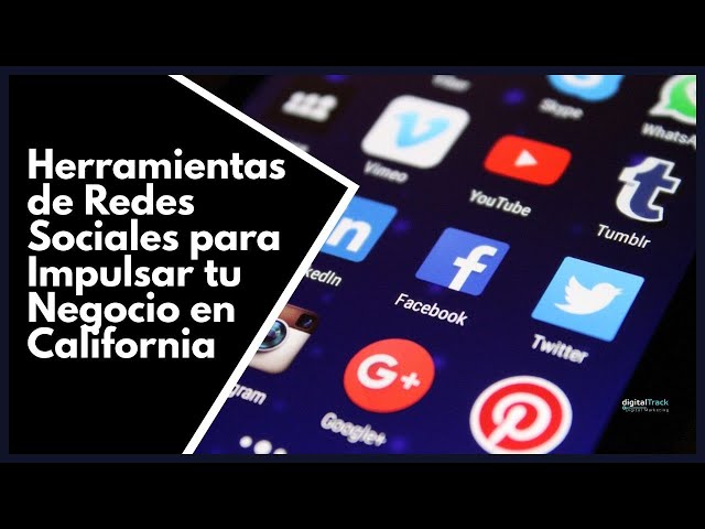 Herramientas de Redes Sociales para Impulsar tu Negocio en California