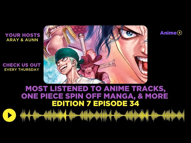 Most Listened To Anime Tracks, One Piece Spin Off Manga, & More | Anime+ News Ed: 7 E: 34