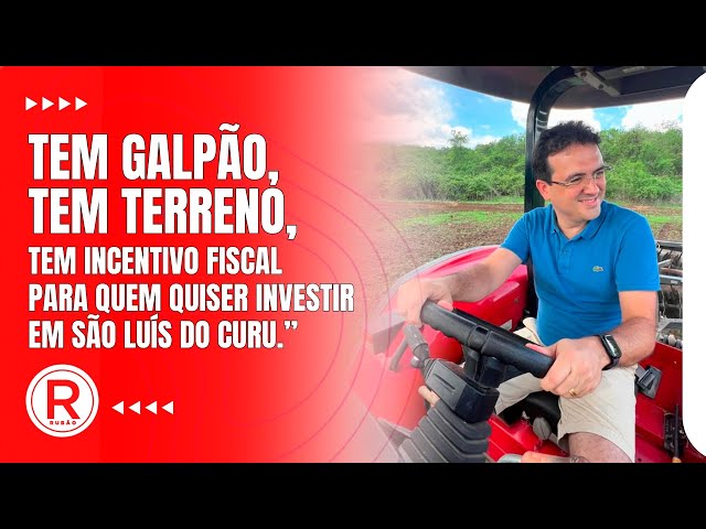 “Tem galpão, tem terreno, tem incentivo fiscal para quem quiser investir em São Luís do Curu.”