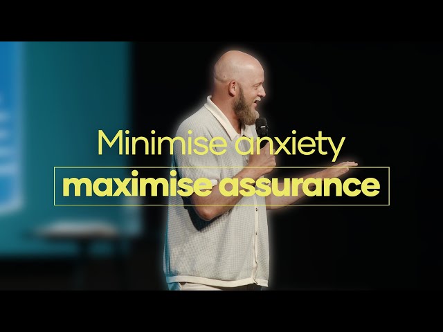 Minimise anxiety, maximise assurance | Lighthouse Church