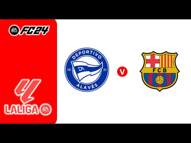 FC24丨Deportivo Alavés vs FC Barcelona丨LaLiga 2024/25丨西班牙足球甲級聯賽丨艾拉維斯 vs 巴塞隆納丨Round 9