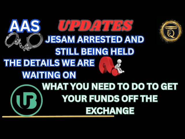 WAITING ON JESAMS ARREST DETAILS:WHAT HIS PEOPLE ARE SAYING: UBX WITHDRAW UPDATES AND MORE