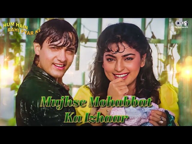 Mujhse Mohabbat Ka Izhar Karta | Hum Hain Rahi Pyar Ke | Juhi Chawla, Aamir Khan | 90's Hits