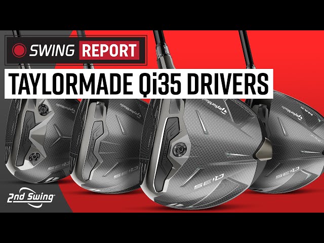 TAYLORMADE Qi35 DRIVERS | The Swing Report