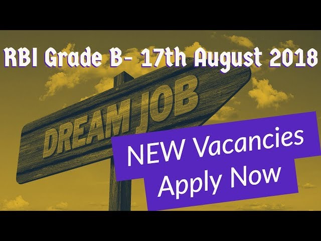 RBI Grade B - New Vacancies in RBI - Released on 17th August 2018 Apply Now!