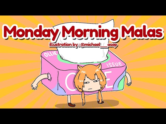 【M.M.M. / Monday Morning Malas】I am back !!!!【Ayunda Risu】