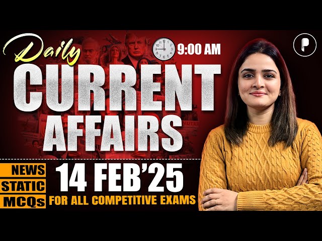 14 February Current Affairs 2025 | Daily Current Affairs | Current Affairs Today