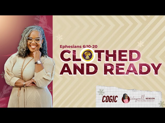 Clothed and Ready | Ephesians 6 Bible Study | Sunday School | February 16, 2025 | COGIC