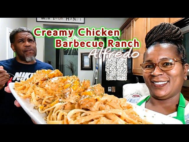 Creamy Cheddar Barbecue Ranch Chicken Alfredo | He Surprised Me | Ranch & Barbecue Sauce???🤔