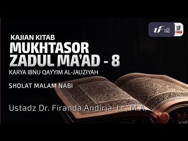 Mukhtasor Zadul Maad #8: Sholat Malam Nabi - Ustadz Dr. Firanda Andirja, M.A.