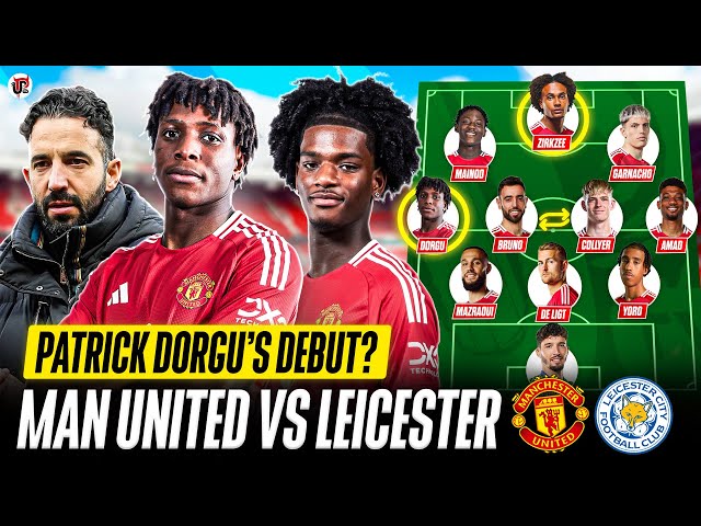 DORGU'S DEBUT? Amorim's Striker Dilemma | MAN UTD vs LEICESTER Starting XI