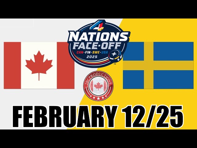 Canada vs Sweden - 4 Nations Face Off - FEB 12 25 w/Superbman